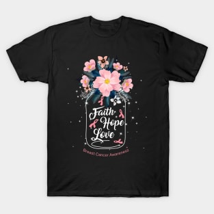 Faith Hope Love For Breast Cancer Awareness T-Shirt